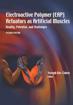 Electroactive Polymer (EAP) Actuators as Artificial Muscles: Reality, Potential, and Challenges, Second Edition