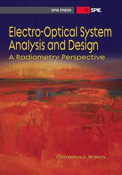 Electro-Optical System Analysis and Design: A Radiometry Perspective