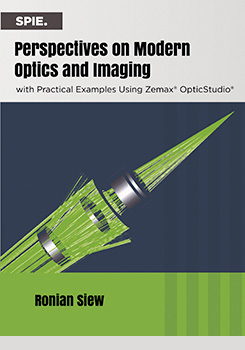 Perspectives on Modern Optics and Imaging with Practical Examples Using Zemax OpticStudio®
